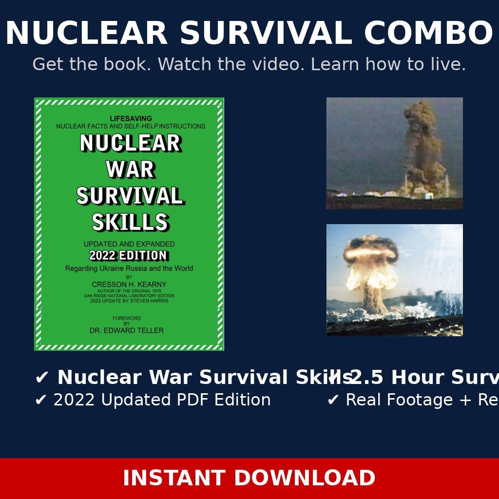 COMBO SAVE: BOTH Nuclear War Survival Skills 2022 .PDF and Nuclear Event Survival Skills 2022 2.5 Hour Video for $37