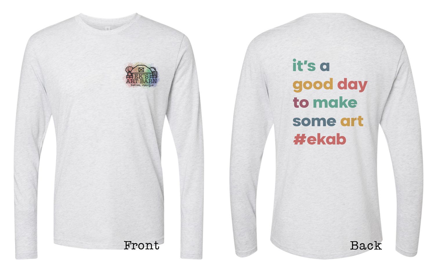 EK&#39;s Art Barn It&#39;s A Good Day To Make Some Art Long Sleeve Heather White Logo Tee