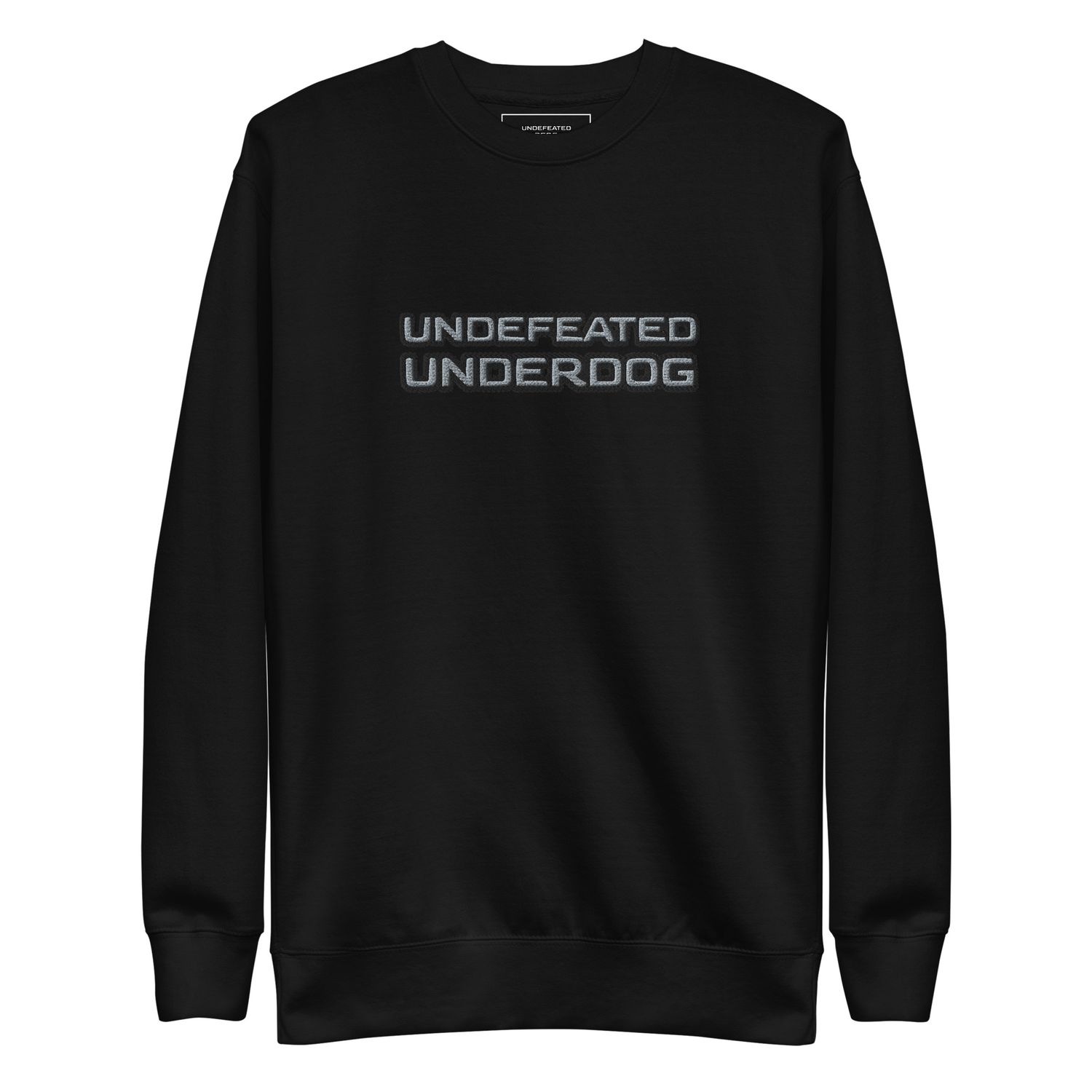 Undefeated Underdog Embroidered Premium Sweatshirt