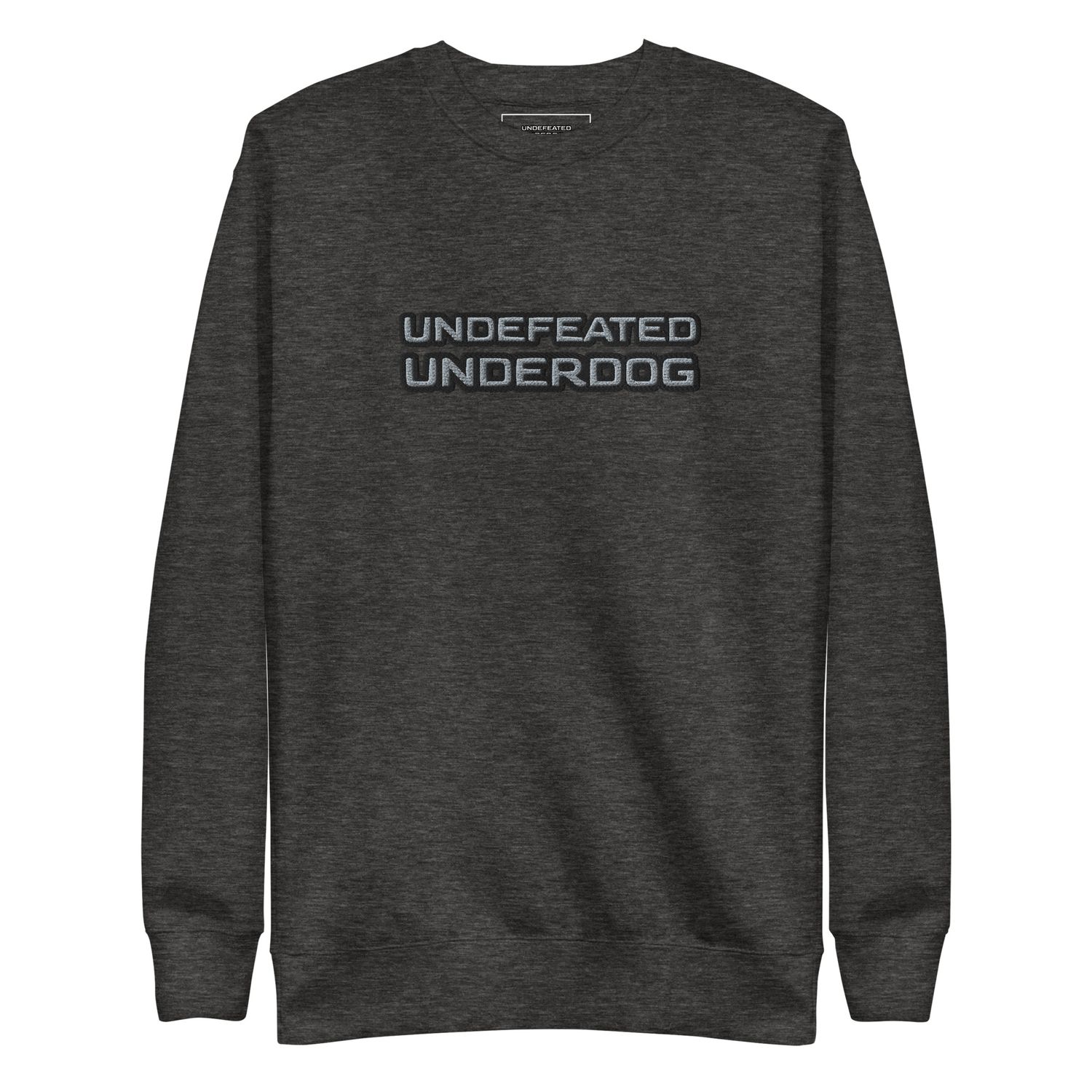 Undefeated Underdog Embroidered Premium Sweatshirt
