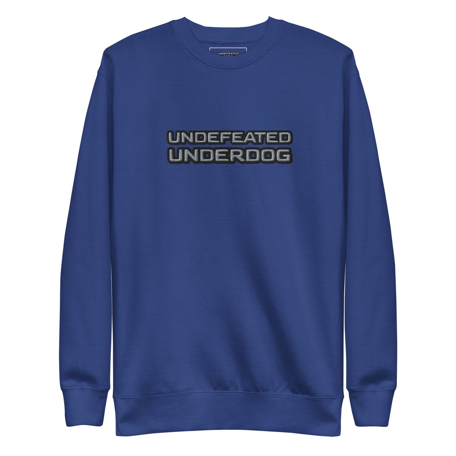 Undefeated Underdog Embroidered Premium Sweatshirt