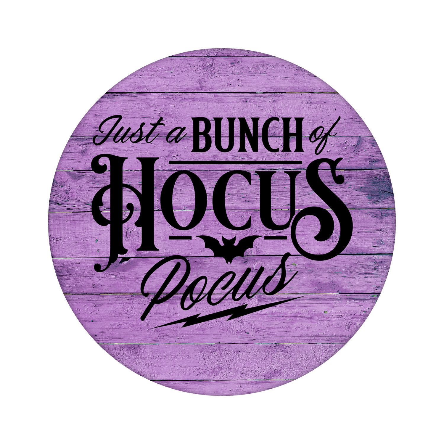 Just a Bunch of Hocus Pocus Round Metal Sign