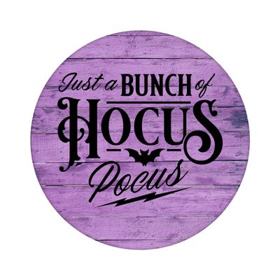Just a Bunch of Hocus Pocus Round Metal Sign
