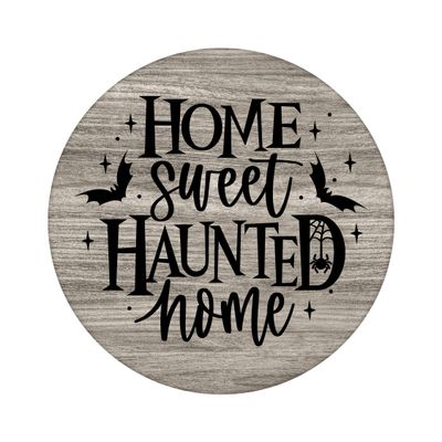 Home Sweet Haunted Home Round Metal Sign