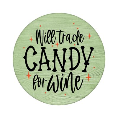 Will Trade Candy for Wine Halloween Round Metal Sign
