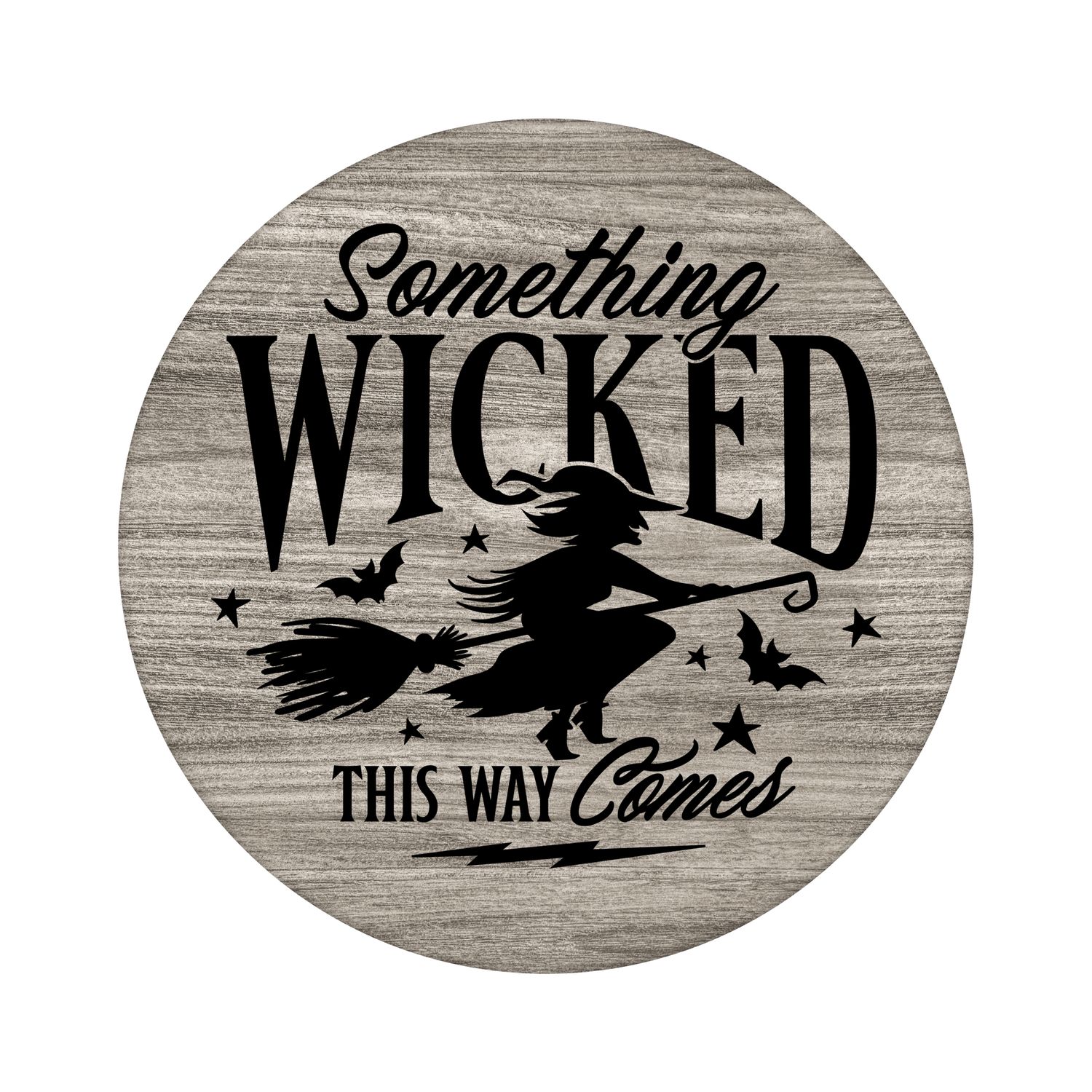 Something Wicked This Way Comes Witch Round Metal Sign