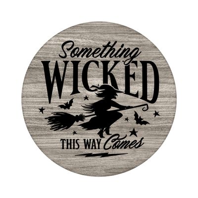 Something Wicked This Way Comes Witch Round Metal Sign