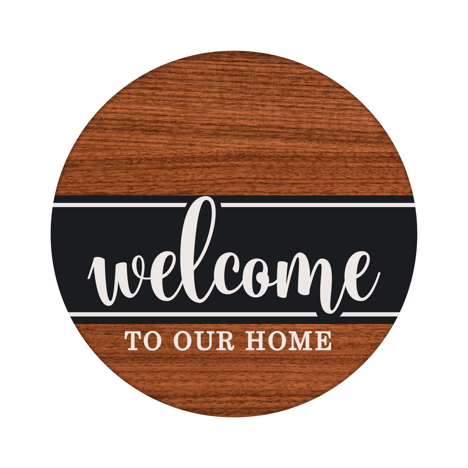 Welcome to Our Home Everyday Round Metal Sign