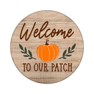 Welcome To Our Patch Round Metal Sign
