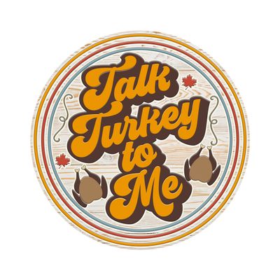 Talk Turkey to me Thanksgiving Round Metal Sign