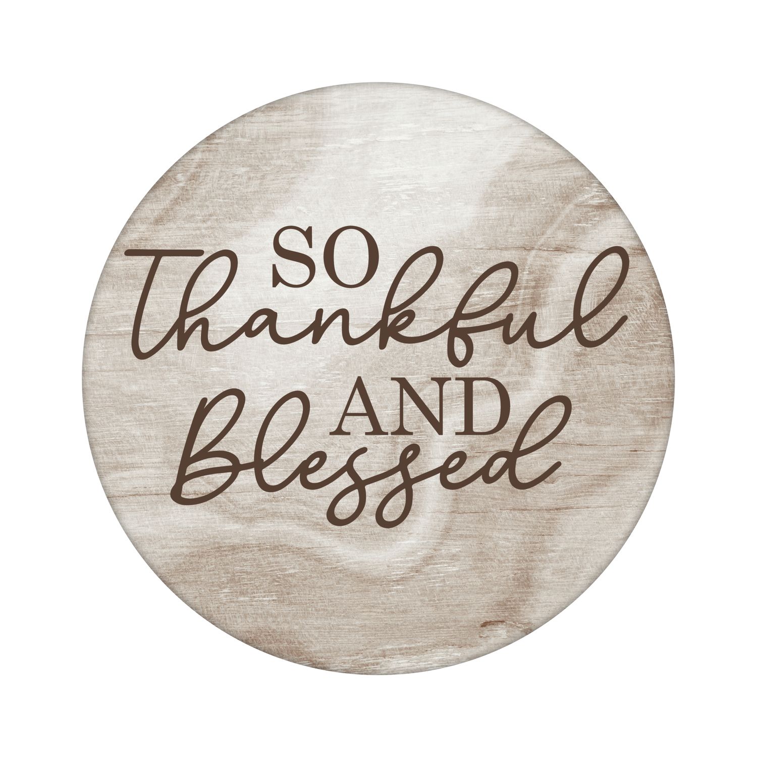 So Thankful and Blessed Round Metal Sign