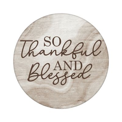So Thankful and Blessed Round Metal Sign