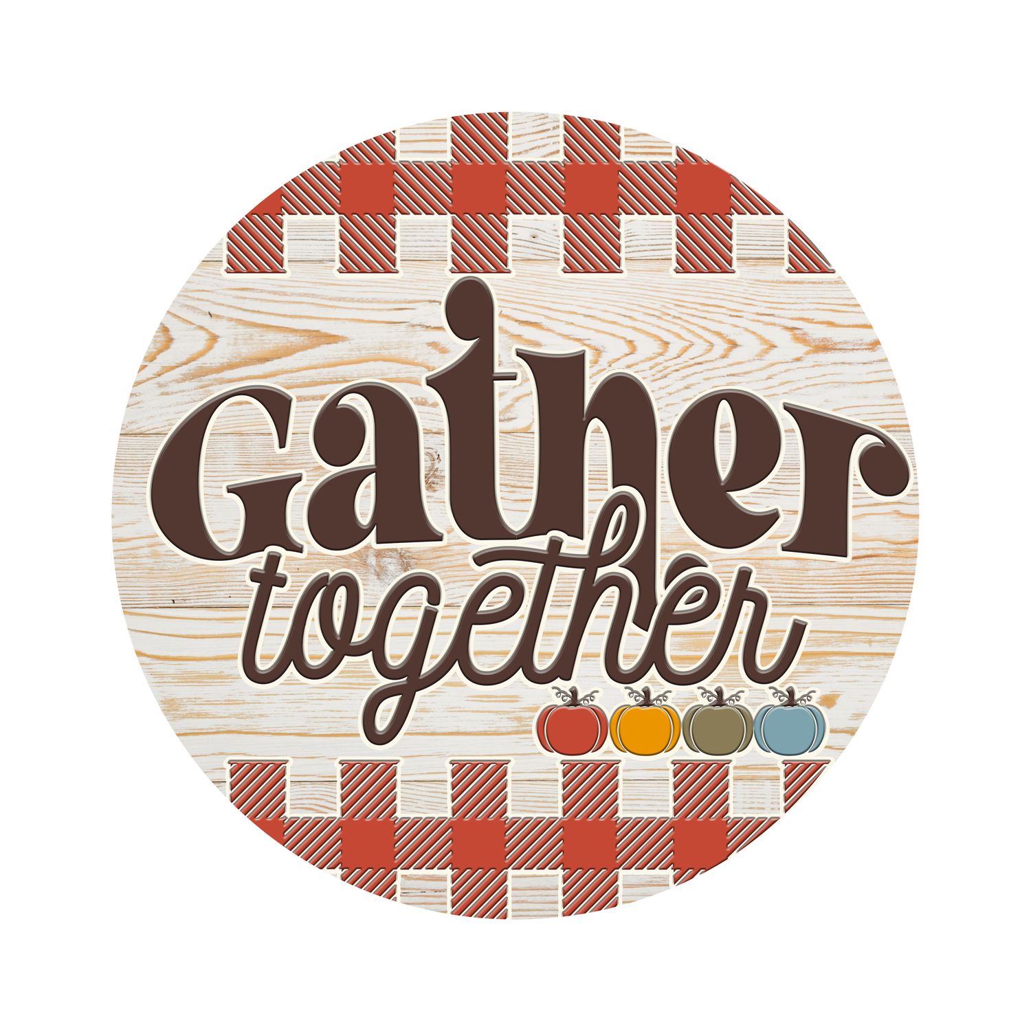 Gather Together Thanksgiving Round Metal Sign