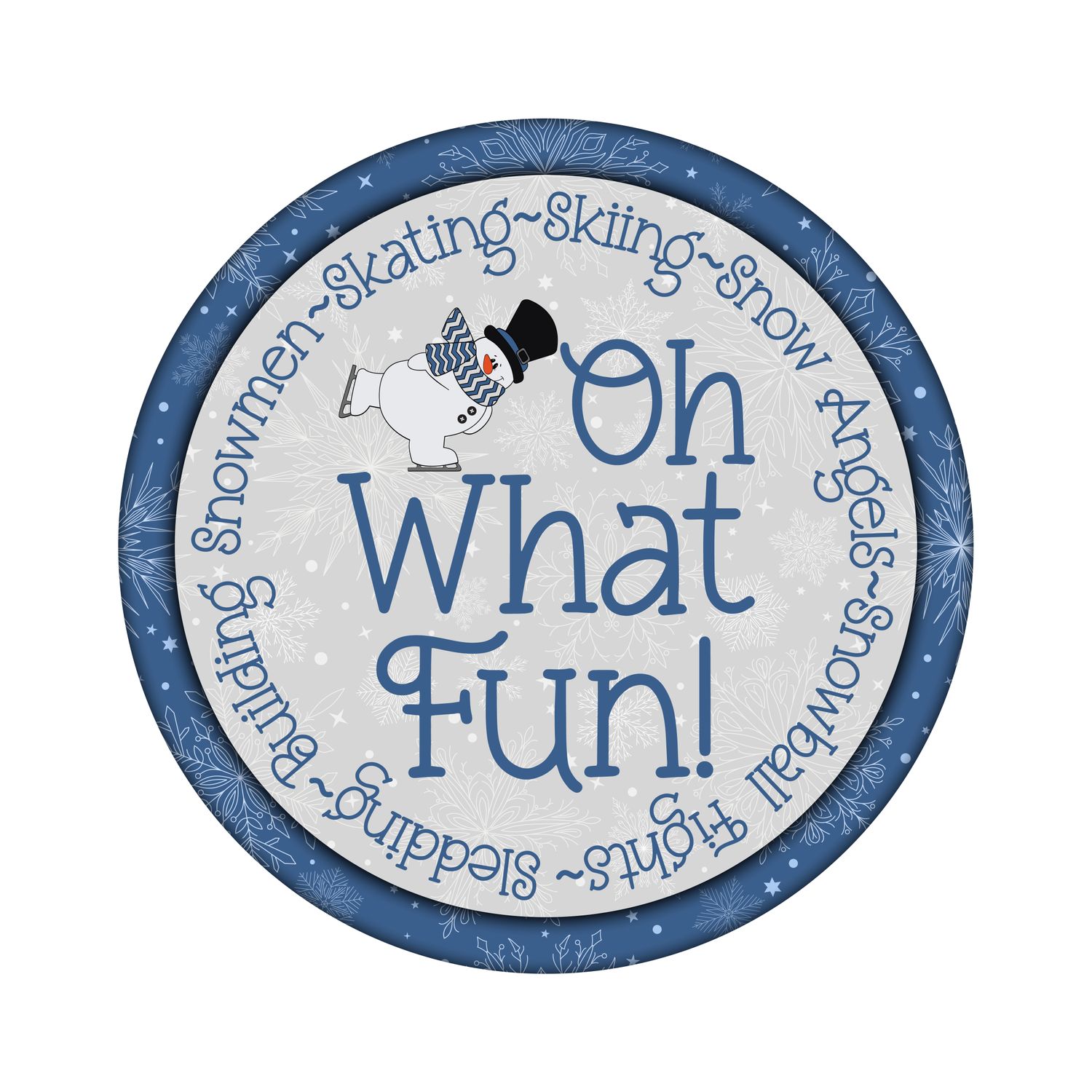 Oh What Fun Snowman Snow Themed Christmas Round Metal Sign