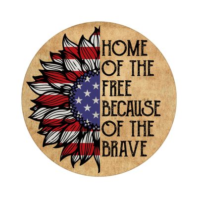 Home of the Free Because of the Brave American Flag 4th of July Patriotic Independence Day Round Metal Sign