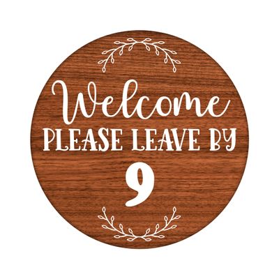 Welcome Please Leave By 9 Funny Sarcastic Round Metal Sign