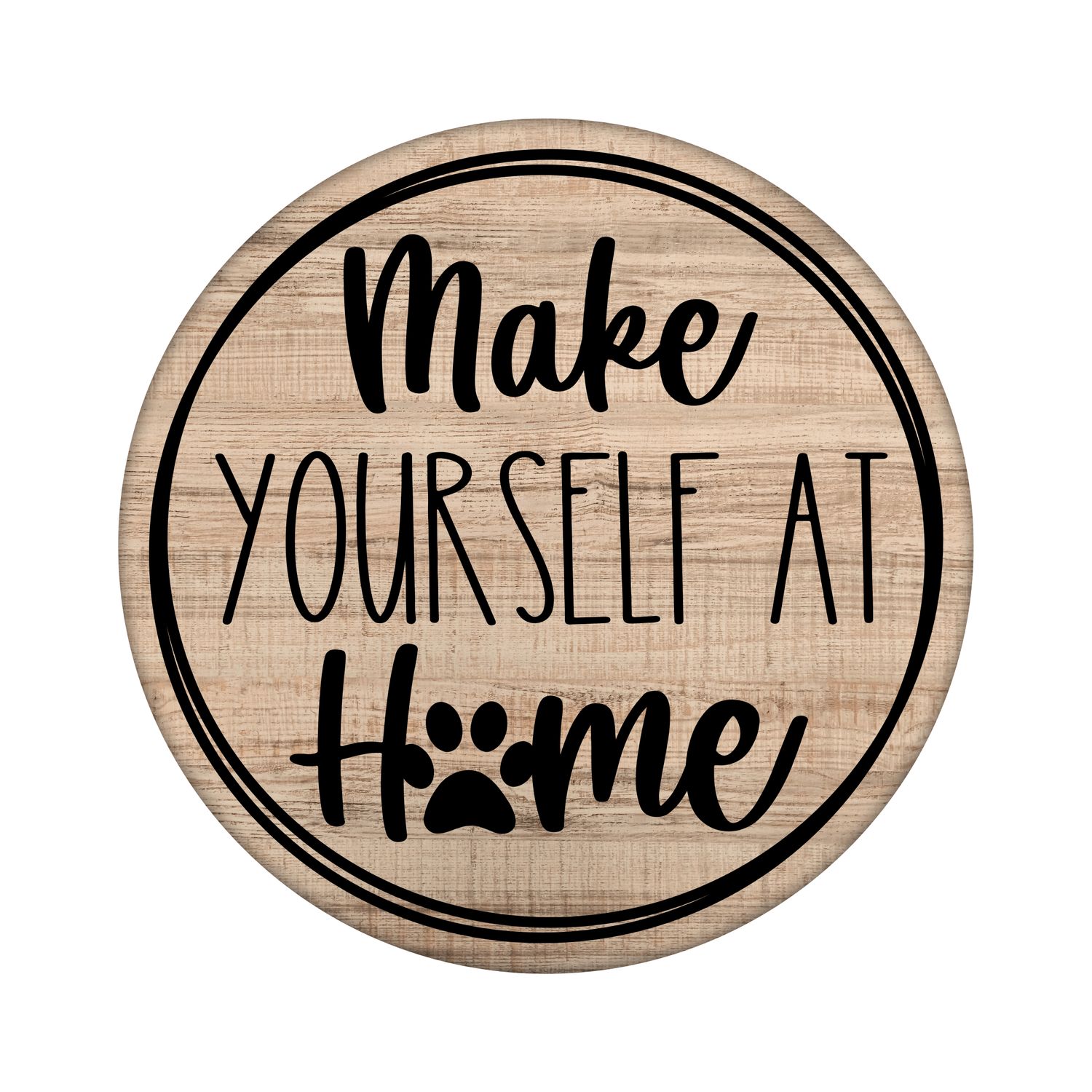 Make Yourself at Home Paw Print Round Metal Sign