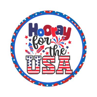 Hooray for the USA 4th of July Independence Day Patriotic Round Metal Sign