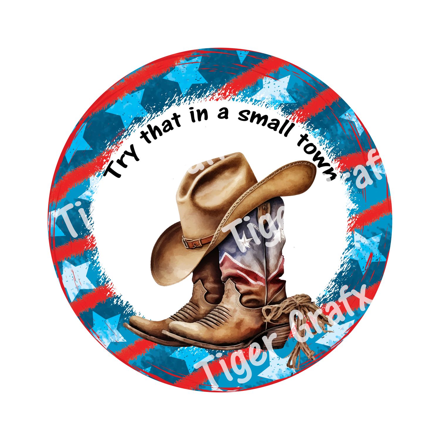 Small Town Country cowboy hat and boots Patriotic Round Metal Sign