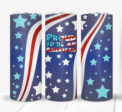 Proud American 4th of July Independence Day Patriotic 20 ounce Skinny Tumbler