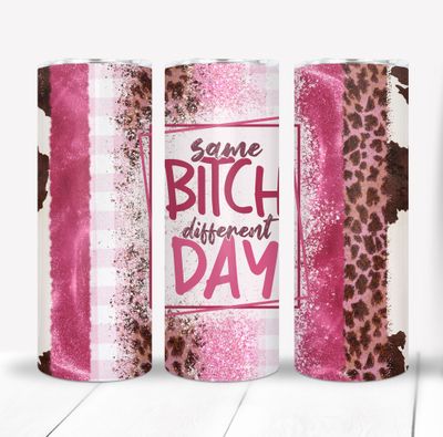 Same Bitch Different Day Leopard Print Funny 20 ounce Skinny Tumbler