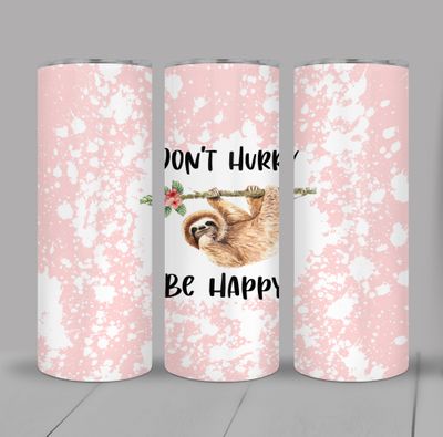 Don&#39;t Hurry be Happy Pink Sloth 20 ounce Skinny Tumbler