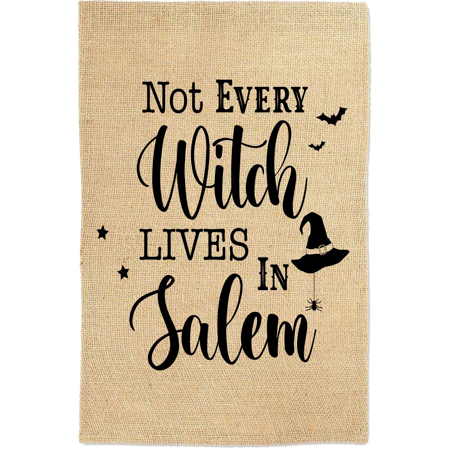 Not Every Witch Lives in Salem Halloween Garden Flag Welcome Sign