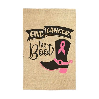 Give Cancer The Boot Breast Cancer Awareness Garden Flag Welcome Sign