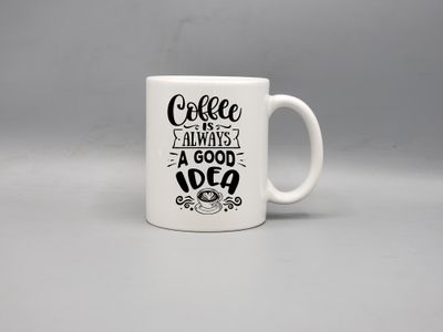 Coffee is always a good idea coffee cup