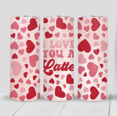 Love you a latte Hearts Valentine&#39;s 20 ounce Skinny Tumbler
