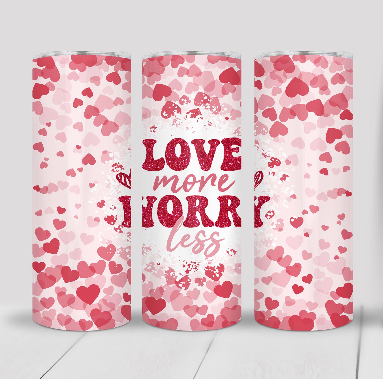 Loved more worry less hearts Valentine&#39;s 20 ounce Skinny Tumbler