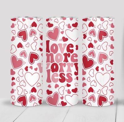 Love more worry less Hearts Valentine&#39;s 20 ounce Skinny Tumbler