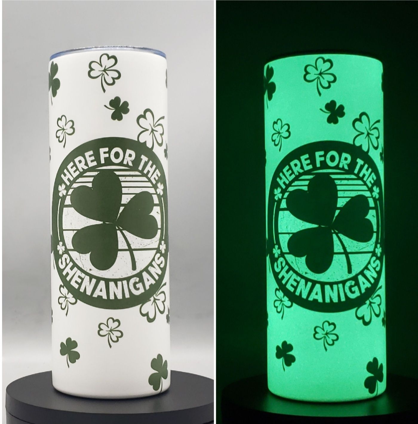Here for the Shenanigans glow in the dark 20 ounce St. Patrick&#39;s Skinny Tumbler