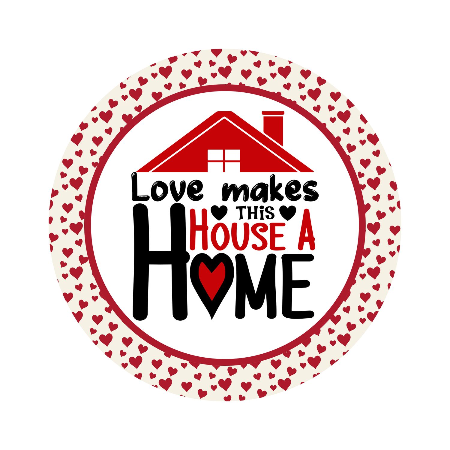 Love makes this house a Home - Wood door hanger / wreath decor sign