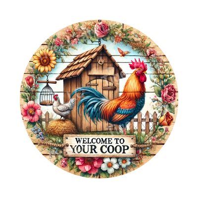 Welcome to your coop rooster and chicken lover country farmhouse Round Metal Sign