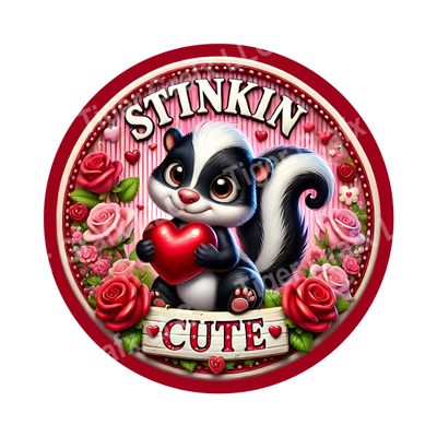 Stinkin cute valentine skunk Round Metal Sign