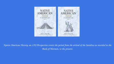 Native American History: An LDS Perspective (2344 BC-Present time)