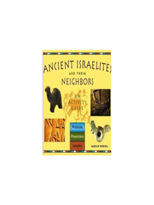 Ancient Israelites and Their Neighbors: An Activity Guide