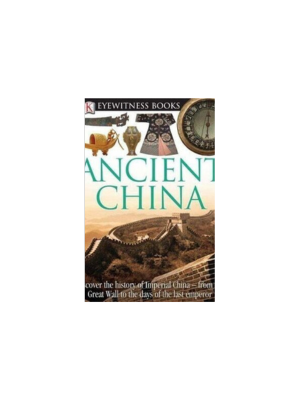 Ancient China (Eyewitness DK Book)