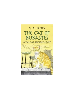 Cat of Bubastes, The: A Tale of Ancient Egypt