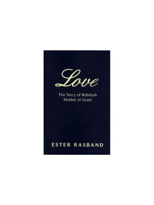 Love - The Story of Rebekah Mother of Israel