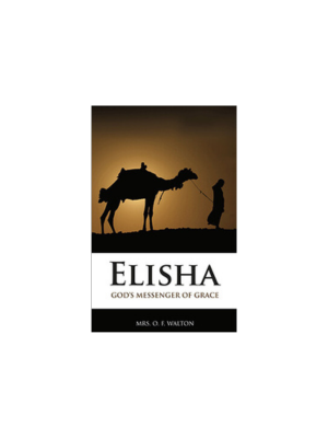 Elisha: God's Messenger of Grace