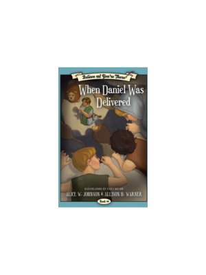 When Daniel Was Delivered (Believe and You're There #10)