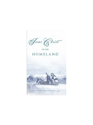 Jesus Christ In His Homeland (1911)
