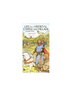 Life in a Medieval Castle & Village (Coloring Book)
