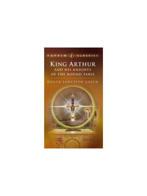 King Arthur & His Knights of the Round Table