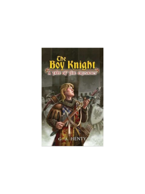 Boy Knight, The: A Tale of the Crusades