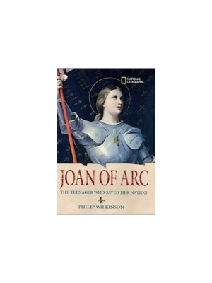 Joan of Arc: The Teenager Who Saved Her Nation