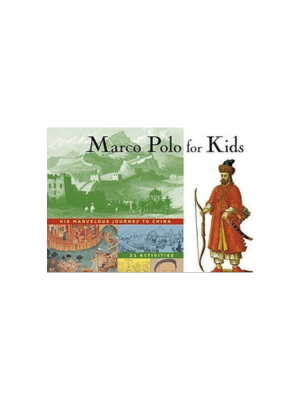 Marco Polo for Kids: His Marvelous Journey to China Activities
