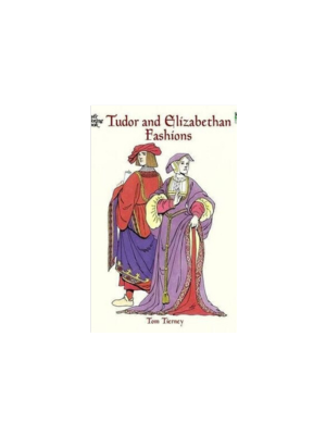 Tudor & Elizabethan Fashions (Coloring Book)
